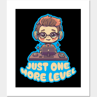 Just one more level! Gaming theme: something funny and cute for gamers! Posters and Art